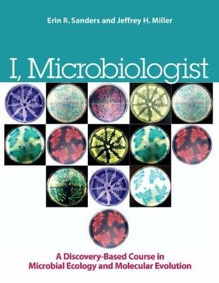 I, Microbiologist : A Discovery-Based Undergraduate Research Cour