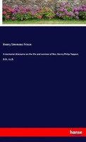 Henry Simmons Frieze | A Memorial Discourse On The Life And Services Of Rev....