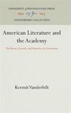 American Literature and the Academy : The Roo...