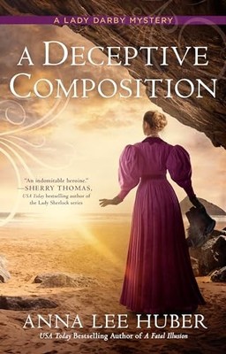 Deceptive Composition, A: 12 (A Lady..., Anna Lee Huber