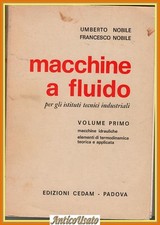 MACCHINE A FLUIDO di Umberto Nobile 1973 CEDAM Volume 1 idrauliche element Libro
