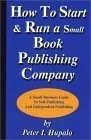 How to Start and Run a Small Book Publishing Company: A Small Business Guide...