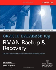 Oracle Database 10g RMAN Backup & Recovery (Oracle Press),Matthe