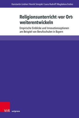 Religionsunterricht 'vor Ort' weiterentwickeln | Konstantin Lindner (u. a.)