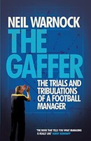 Neil Warnock - Gaffer The Trials And Tribulations Of A Football Manag - G245Z