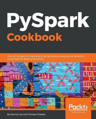 Tomasz Drabas (u. a.) | PySpark Cookbook | Taschenbuch | Englisch (2018)