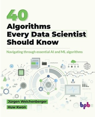 40 Algorithmen, die jeder Data Scientist kennen sollte: Navigieren durch wichtige