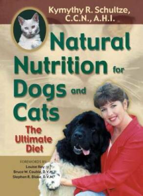 Natural Nutrition for Dogs and Cats: The Ultimate Diet - Paperback - GOOD