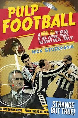 Pulp Football: An Amazing Anthology of True Football Stories Paperback Book