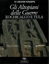 Gli altopiani delle guerre Xochicalco e Tula - AA.VV (Jaca Book) [1996]