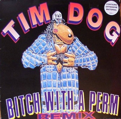 Tim Dog - Bitch With A Perm (Remix) (VINYL)