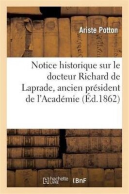 POTTON-A - Notice historique sur le docteur Richard de Laprade ancien - X555z