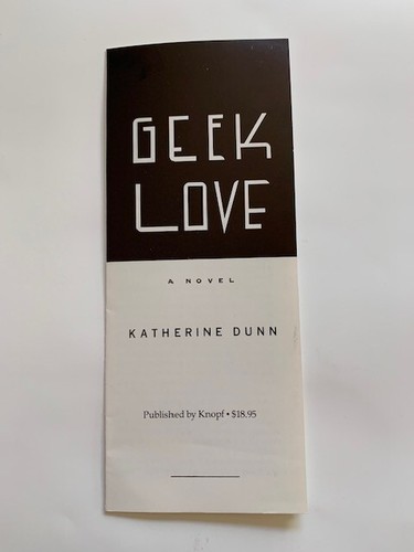 GEEK LOVE - 1ST. ED. SIGNED BY KATHERINE DUNN WITH TWO PRE-PUB ITEMS - Picture 6 of 9