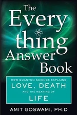 The Everything Answer Book: How Quantum Science Explains Love, Death, and the...