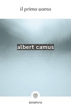 Il primo uomo - Albert Camus (Bompiani) [2013]