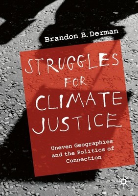 Struggles for Climate Justice Brandon Barclay Derman