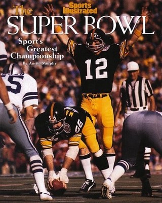 Sports Illustrated-The Super Bowl: Sport's Greatest ...