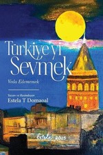 Trkiye'yi Sevmek - Veda Edememek (Turkish Version) by Estela T. Domaoal (Turkish