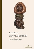 Dany LaferrièRe. La Vie à L'¿Uvre Suivi D'un Entretien Avec L'auteur Desorbay