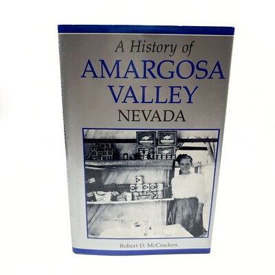 A History of Amargosa Valley, Nevada By Robert D. McCracken Hardcover 1990