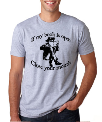 IF MY BOOK IS OPEN CLOSE YOUR MOUTH reading author Crew Neck Men's T-Shirt