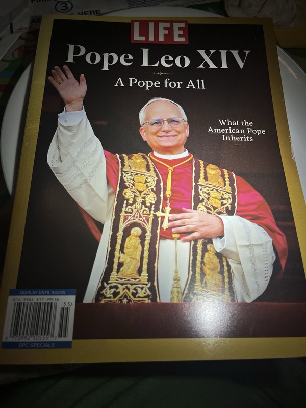 LIFE Magazine Pope Leo XIV 2025- A Pope for All. What the American Pope Inherits