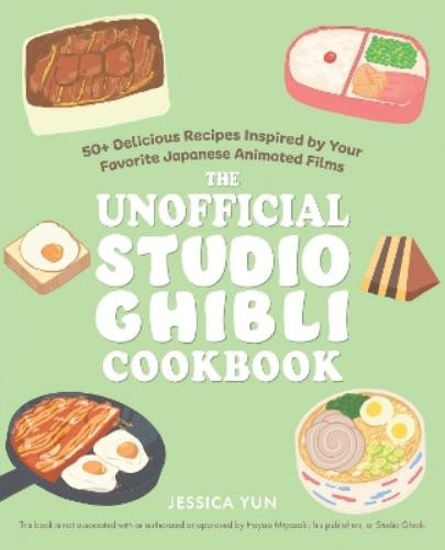 Jessica Yun The Unofficial Studio Ghibli Cookbook (Tascabile)
