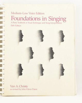 FOUNDATIONS IN SINGING: Med-Low Voice 5th Edition  By Van Ambrose Christy & John