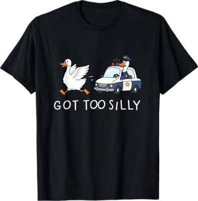 #ad Goose Got Too Silly Police Joke Goose Funny Saying Pun Humor T Shirt $17.99