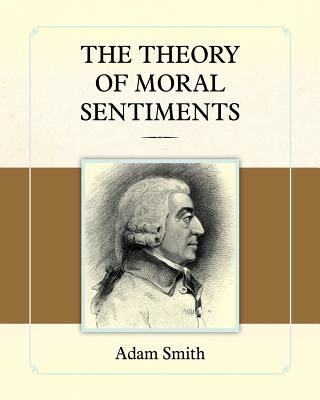 The Theory of Moral Sentiments by Smith, Adam