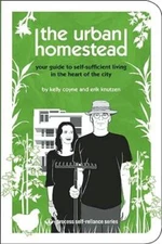 The Urban Homestead: Your Guide to Self-sufficient Living in the Hea - VERY GOOD