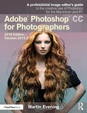 Adobe Photoshop CC for Photographers: 2016 Edition   Version 201