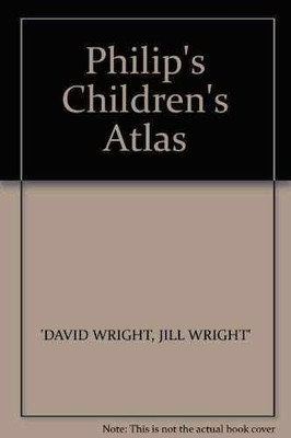 Philip's Children's Atlas - Hardcover, by jill-wright-david-wright - Very Good