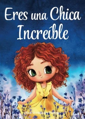Eres una Chica Increíble: Un libro infantil especial ... by Pantoja, Oliva Herná