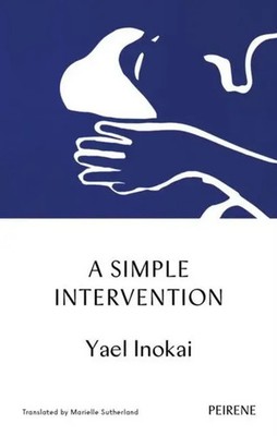 A Simple Intervention | Yael Inokai | Taschenbuch | Peirene Press Ltd | 192 S.