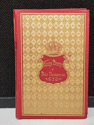 Fine 1881 Antique KONGE-EVENTYR by Pehr Thomasson (Swedish) Hardcover Book