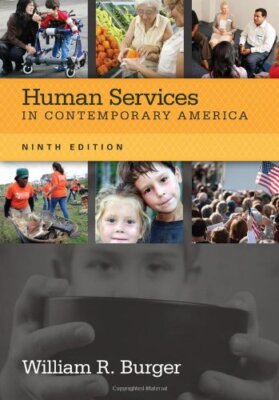 Human Services In Contemporary America by William R. Burger