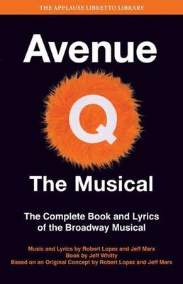 Avenue Q: The Libretto (Applause Libretto Library) - Whitty, Jeff