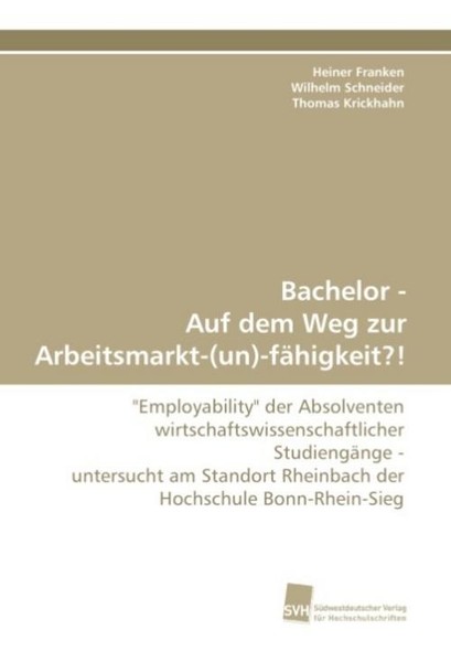 Bachelor - Auf Dem Weg Zur Arbeitsmarkt-(Un)-FäHigkeit?! Heiner Franken-image