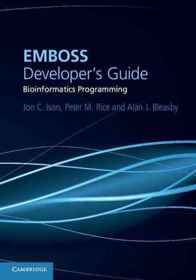EMBOSS Developer's Guide: Bioinformatics Programming by Jon C. Ison (English) Pa