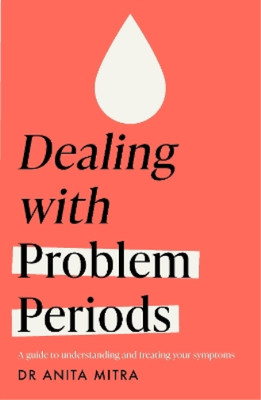 Anita Mitra Dealing with Problem Periods (Headline Health series) (Taschenbuch)