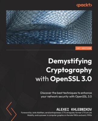 Khlebnikov - Demystifying Cryptography with OpenSSL 3.0  Discover the  - X555z