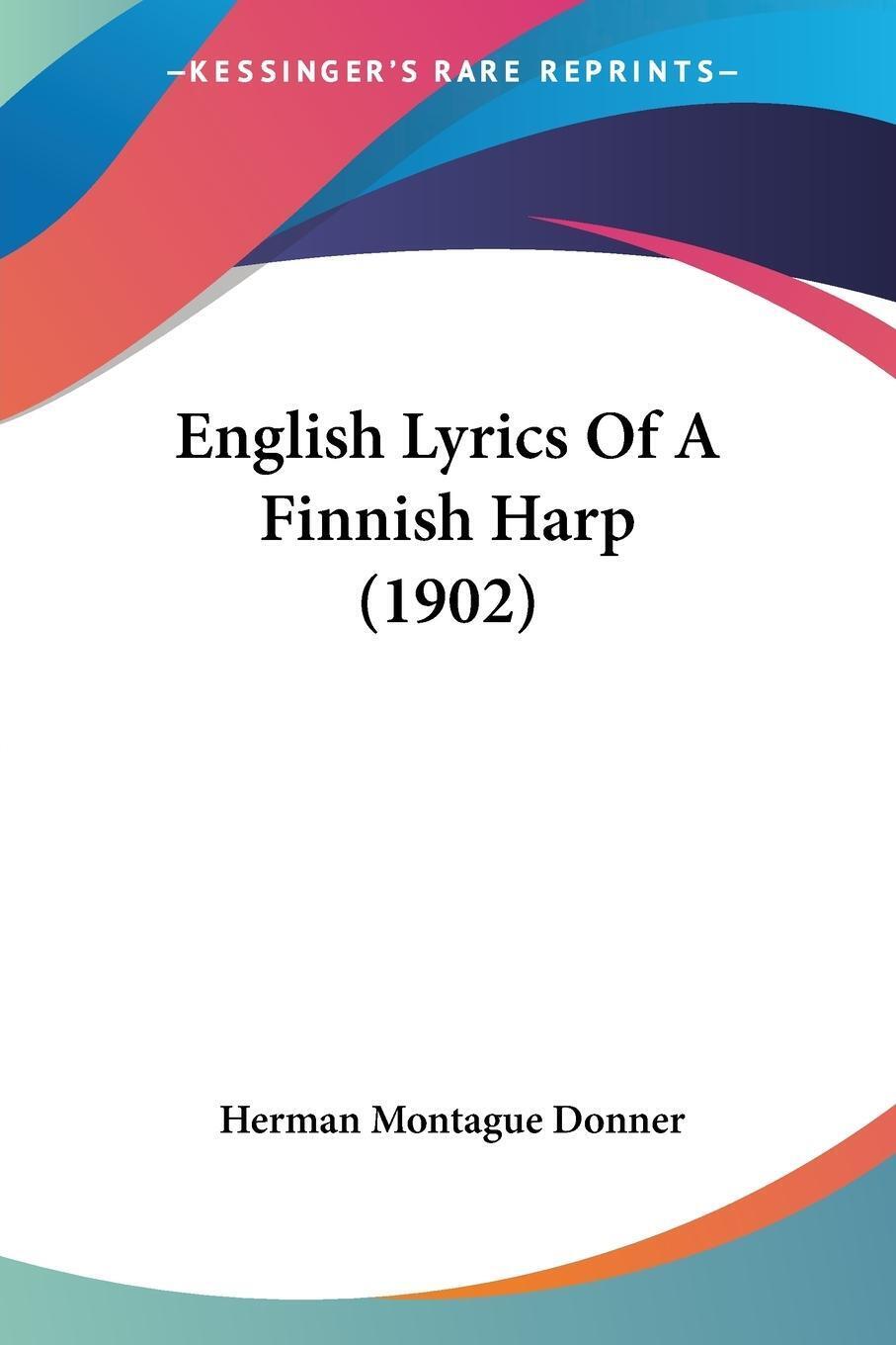 English Lyrics Of A Finnish Harp (1902) Herman Montague Donner