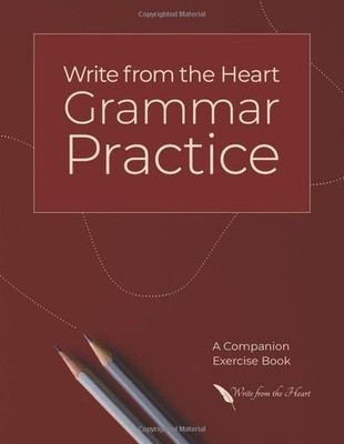 Write from the Heart Grammar Practice: A Companion Exercise Book - GOOD
