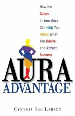 Aura Advantage: How the Colors in Your Aura Can Buch Adams Media Corporation