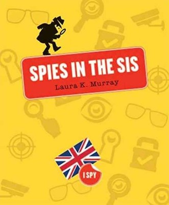 Spies in the Sis (I Spy) - Library Binding, by Murray Laura K. - Very Good