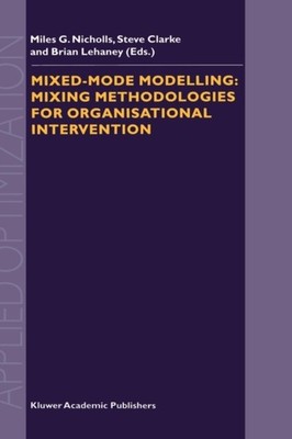 Nicholls - Mixed-Mode Modelling  Mixing Methodologies For Organisation - X555z