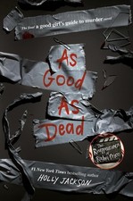 As Good as Dead: The Finale to A Good Girl's Guide to Murder by Holly Jackson (E