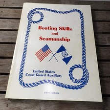 1975 Boating Skills and Seamanship US Coast Guard Auxiliary 6th Ed Book