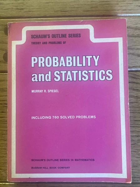 SCHAUMS OUTLINE SERIES/ Probability and Statistics/ Murray R. Spiegel/ 1975